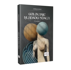 GOLOVANJE HLADNOG SUNCA - Poezija I.